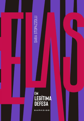 capa ELAS em Legítima Defesa Elas sobreviveram para contar por Sara Stopazzolli